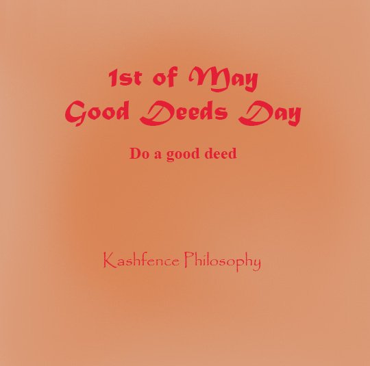 1st of May, Good Deeds Day Do a good deed